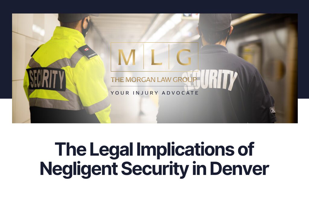The Legal Implications of Negligent Security in Denver