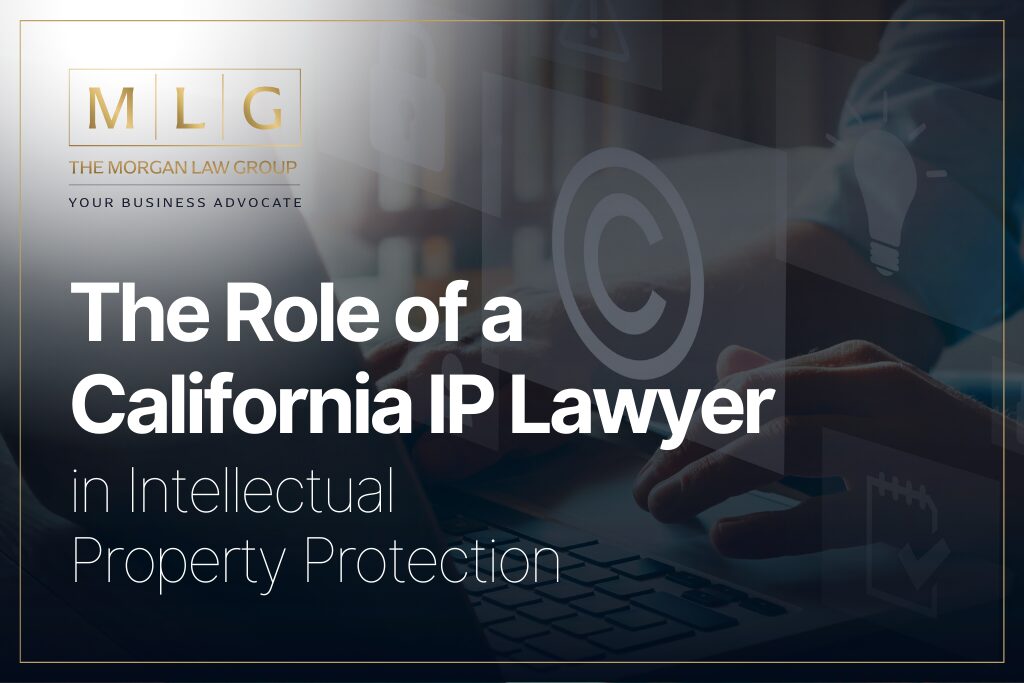 The Role of a California IP Lawyer in Intellectual Property Protection