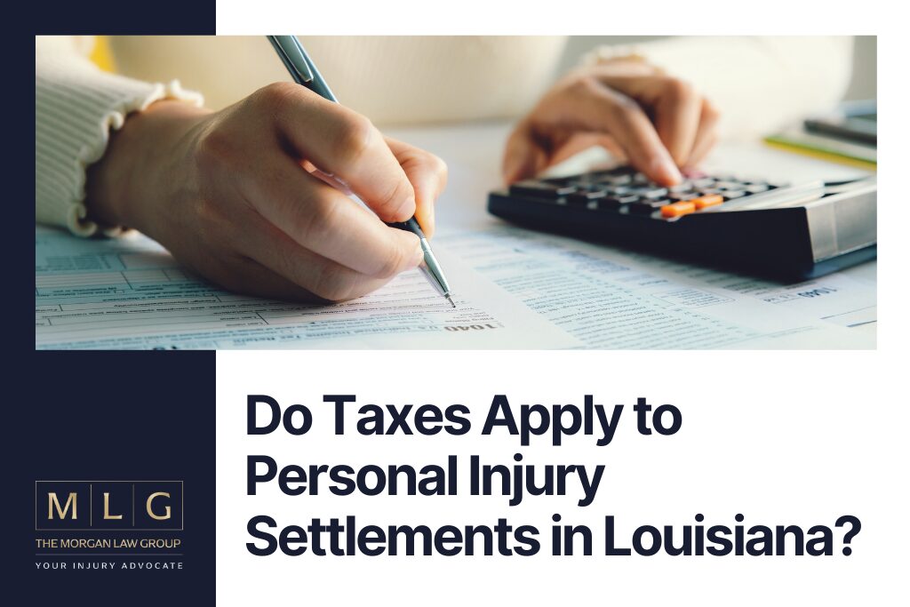 Do Taxes Apply to Personal Injury Settlements in Louisiana