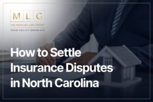 How to Settle Insurance Disputes in North Carolina