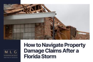 How to Navigate Property Damage Claims After a Florida Storm