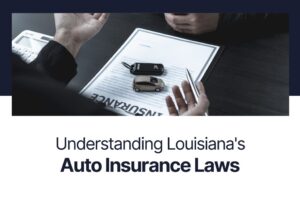 Understanding Louisiana_s Auto Insurance Laws