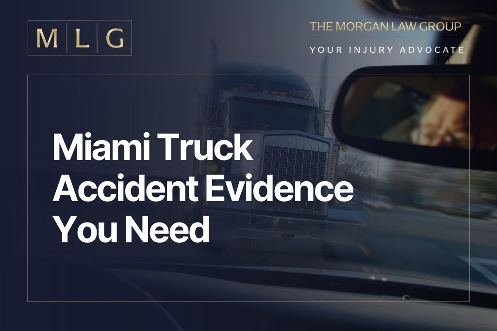 Miami Truck Accident Evidence You Need