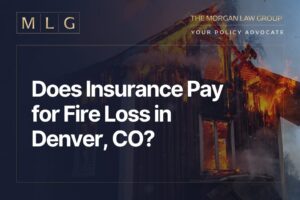 Does Insurance Pay for Fire Loss in Denver, CO