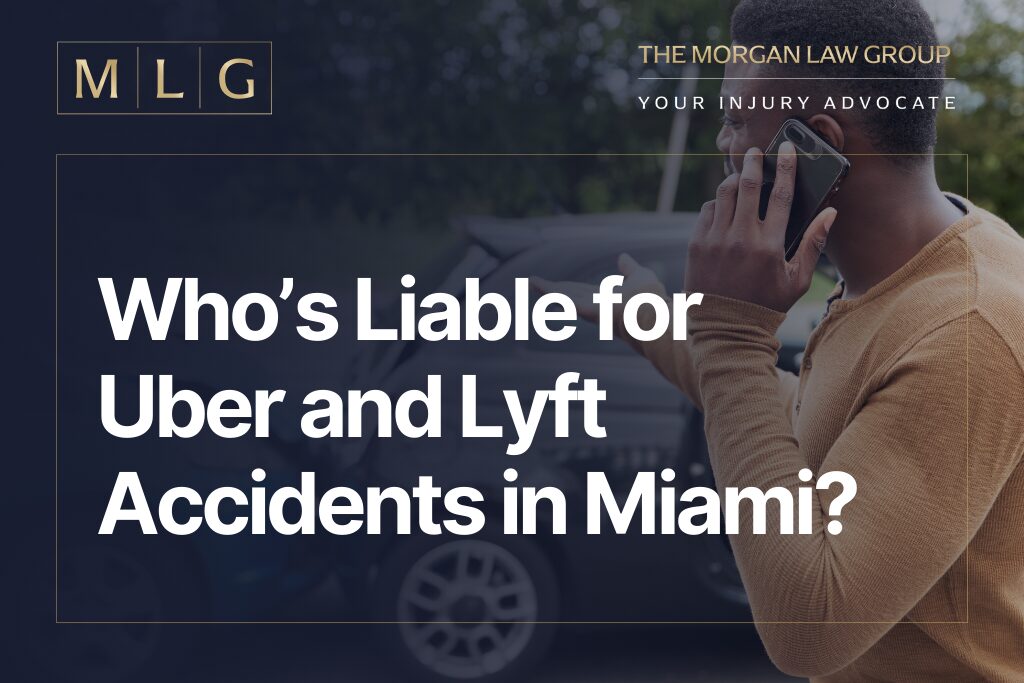 Who’s Liable for Uber and Lyft Accidents in Miami? | The Morgan Law ...