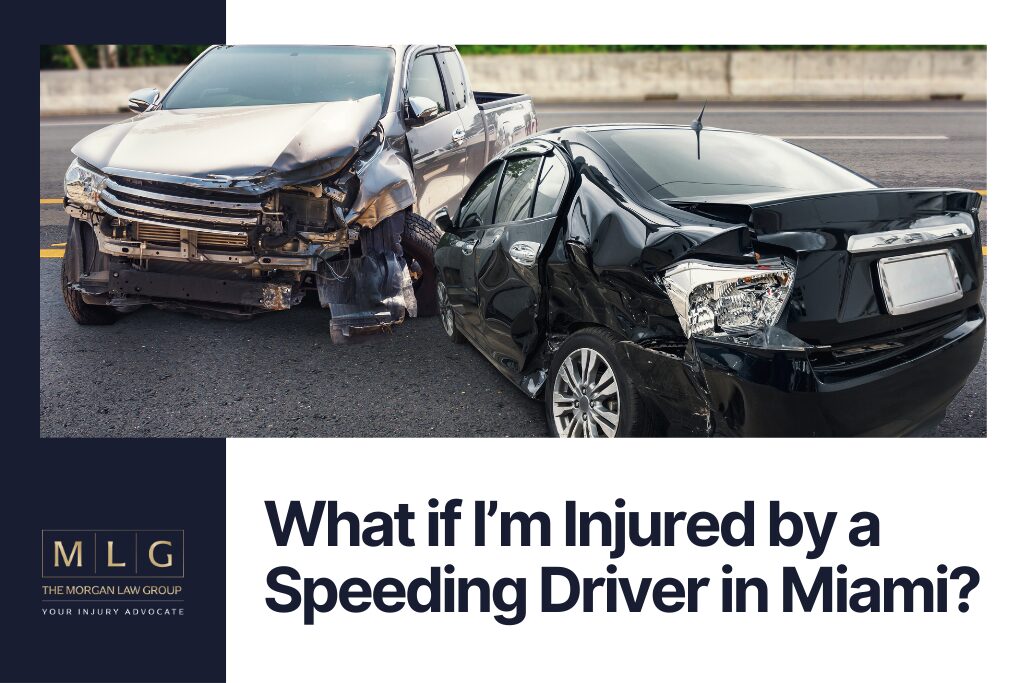 Speed Injured What if I’m Injured by a Speeding Driver in Miami? | The Morgan Law ...